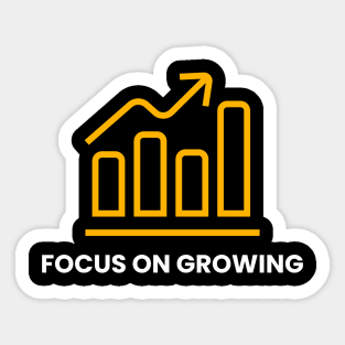 Focus On Growing Sticker